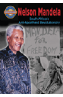 Nelson Mandela. South Africa's Anti-Apartheid Revolutionary