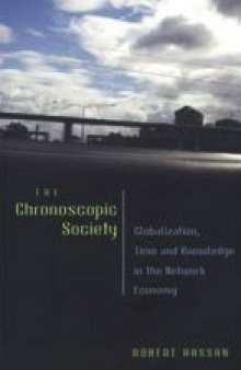 The Chronoscopic Society: Globalization, Time and Knowledge in the Network Economy (Digital Formations)