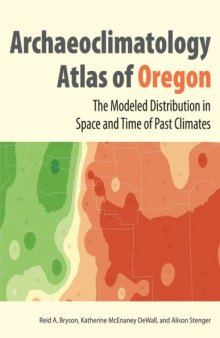 The Archaeoclimatology Atlas of Oregon: The Modeled Distribution in Space and Time of Past Climates