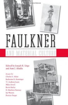 Faulkner and Material Culture (Faulkner and Yoknapatawpha Series)