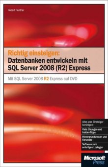 Richtig einsteigen: Datenbanken entwickeln mit SQL Server 2008 Express Edition  