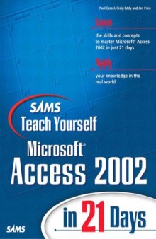 Sams Teach Yourself Microsoft Access 2002 in 21 Days (Sams Teach Yourself)