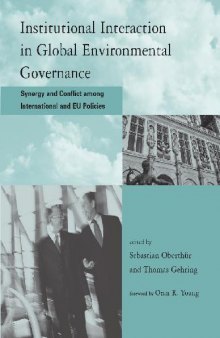 Institutional interaction in global environmental governance: synergy and conflict among international and EU policies