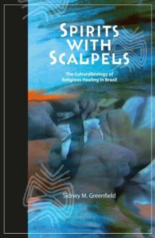 Spirits with scalpels: the culturalbiology of religious healing in Brazil  
