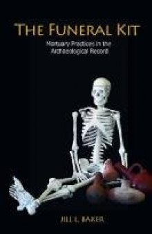 The funeral kit : mortuary practices in the archaeological record