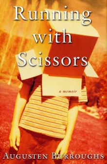 Running with scissors : a memoir