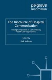 The Discourse of Hospital Communication: Tracing Complexities in Contemporary Health Care Organizations