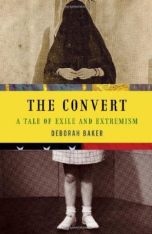 The Convert: A Tale of Exile and Extremism  