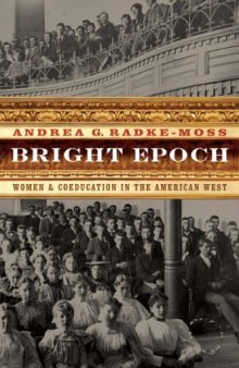 Bright epoch: women & coeducation in the American West