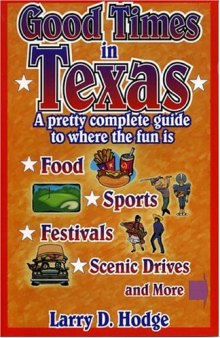 Good Times in Texas: A Pretty Complete Guide to Where the Fun Is