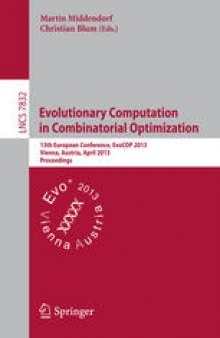 Evolutionary Computation in Combinatorial Optimization: 13th European Conference, EvoCOP 2013, Vienna, Austria, April 3-5, 2013. Proceedings