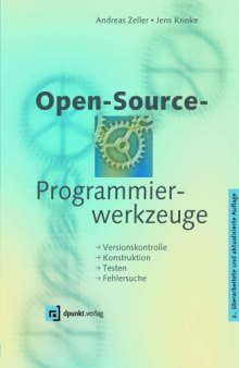 Open-Source-Programmierwerkzeuge: Versionskontrolle - Konstruktion - Testen - Fehlersuche