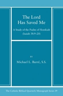 The Lord Has Saved Me: A Study of the Psalm of Hezekiah (Isaiah 38:9-20) (Catholic Biblical Quarterly Monograph)