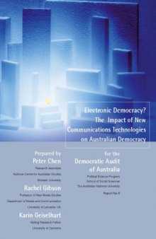 Electronic democracy? : the impact of new communications technologies on Australian democracy