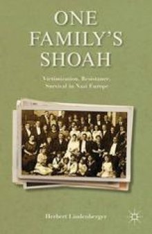 One Family’s Shoah: Victimization, Resistance, Survival in Nazi Europe