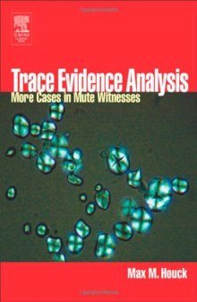 Trace Evidence Analysis: More Cases in Mute Witnesses