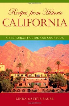 Recipes from Historic California: A Restaurant Guide and Cookbook (Recipes from Historic...)