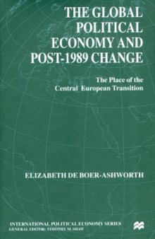 The Global Political Economy and Post-1989 Change: The Place of the Central European Transition