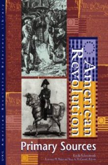 American Revolution Reference Library Vol 4 Primary Sources