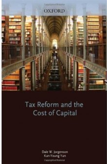 Tax Reform and the Cost of Capital (Lindahl Lectures on Monetary and Fiscal Policy)