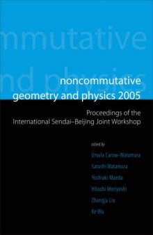 Noncommutative Geometry and Physics 2005: Proceedings of the International Sendai-Beijing Joint Workshop