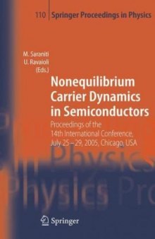 Nonequilibrium carrier dynamics in semiconductors: proceedings of the 14th international conference, July 25-29, 2005, Chicago, USA