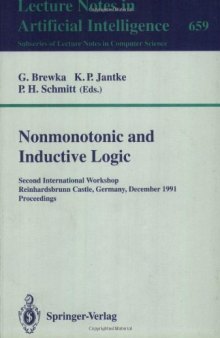 Nonmonotonic and Inductive Logic: Second International Workshop Reinhardsbrunn Castle, Germany December 2–6, 1991 Proceedings