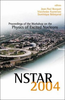 Nstar2004: Proceedings of the Workshop on the Physics of Excited Nucleons Grenoble, France 24 - 27 March 2004