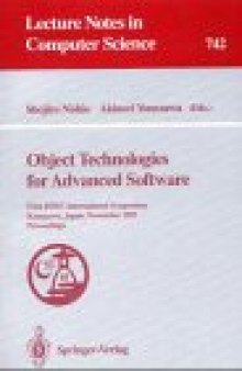 Object Technologies for Advanced Software: First JSSST International Symposium Kanazawa, Japan, November 4–6, 1993 Proceedings