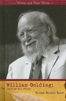 William Golding: Lord of the Flies (Writers and Their Works)