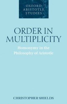 Order in Multiplicity: Homonymy in the Philosophy of Aristotle 