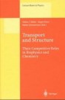 Transport and structure: their competitive roles in biophysics and chemistry