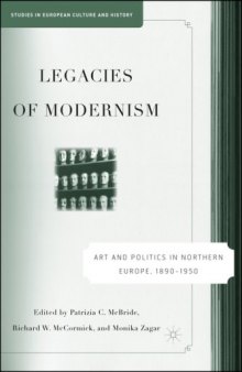 Legacies of Modernism: Art and Politics in Northern Europe, 1890-1950 