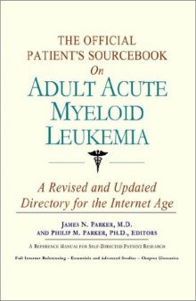 The Official Patient's Sourcebook on Adult Acute Myeloid Leukemia