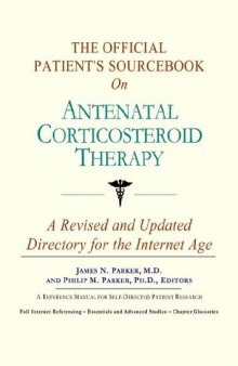 The Official Patient's Sourcebook on Antenatal Corticosteroid Therapy