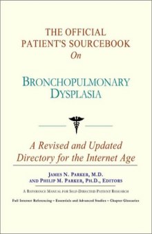 The Official Patient's Sourcebook on Bronchopulmonary Dysplasia
