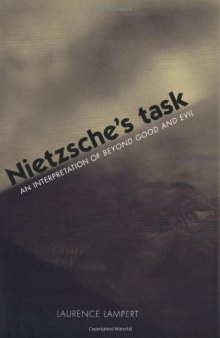 Nietzsche`s Task: An Interpretation of Beyond Good and Evil