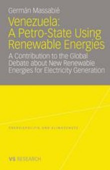 Venezuela: A Petro-State Using Renewable Energies: A Contribution to the Global Debate about New Renewable Energies for Electricity Generation