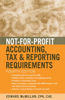 Not-for-Profit Accounting, Tax, and Reporting Requirements, Fourth Edition