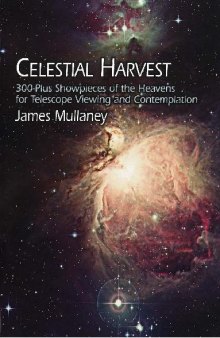 Celestial Harvest: 300-Plus Showpieces of the Heavens for Telescope Viewing and Contemplation (200