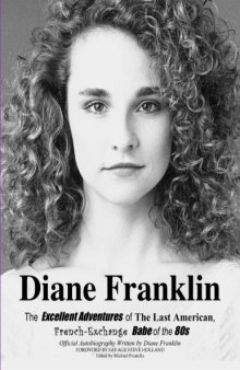 Diane Franklin:The Excellent Adventures of the Last American, French-Exchange Babe of the 80s