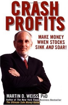 Crash Profits Make Money When Stocks Sink And Soar Martin Weiss