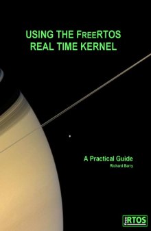 USING THE FREERTOS REAL TIME KERNEL A Practical Guide 