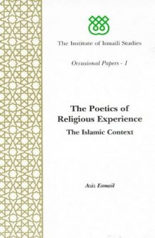 Poetics of Religious Experience: The Islamic Context (The Institute of Ismaili Studies)