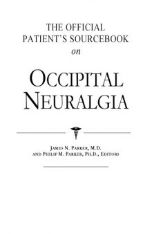 The official patient's sourcebook on occipital neuralgia
