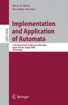 Implementation and Application of Automata: 11th International Conference, CIAA 2006, Taipei, Taiwan, August 21-23, 2006. Proceedings