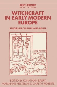 Witchcraft in Early Modern Europe: Studies in Culture and Belief (Past and Present Publications)