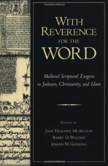 With Reverence for the Word: Medieval Scriptural Exegesis in Judaism, Christianity, and Islam