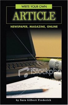 Write Your Own Article: Newspaper, Magazine, Online