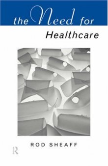 Need For Health Care (Social Ethics and Policy Series)